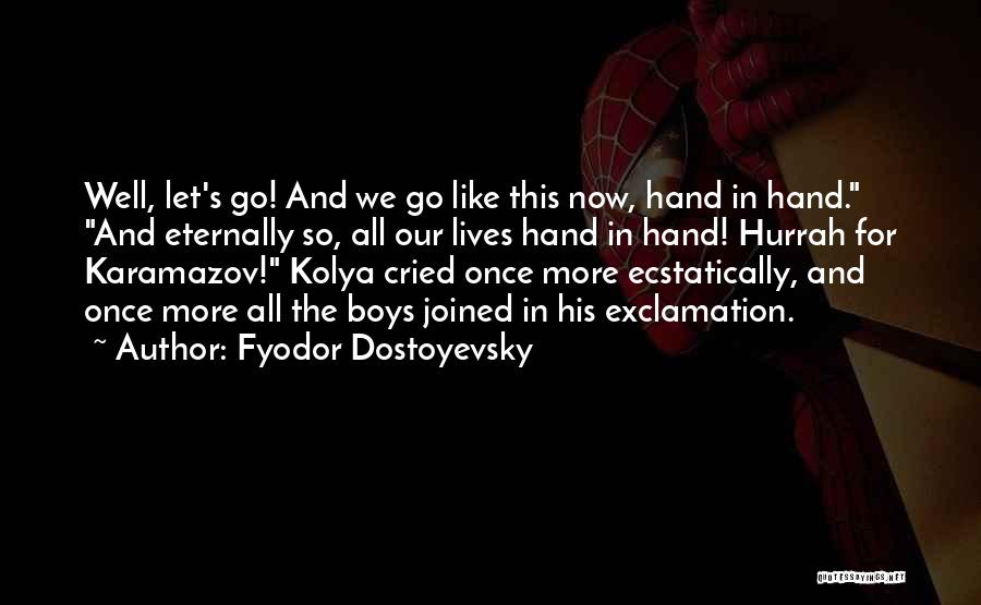 Fyodor Karamazov Quotes By Fyodor Dostoyevsky