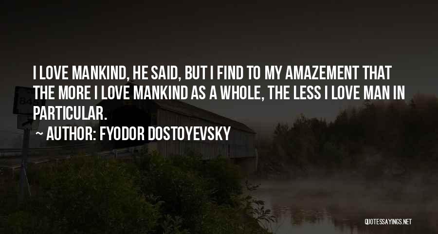 Fyodor Quotes By Fyodor Dostoyevsky Fyodor Quotes By Fyodor Dostoyevsky