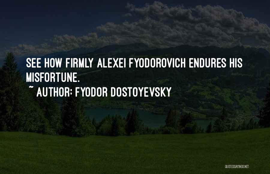 Fyodor Quotes By Fyodor Dostoyevsky