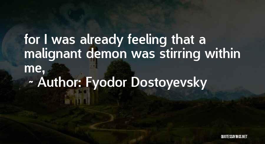 Fyodor Quotes By Fyodor Dostoyevsky