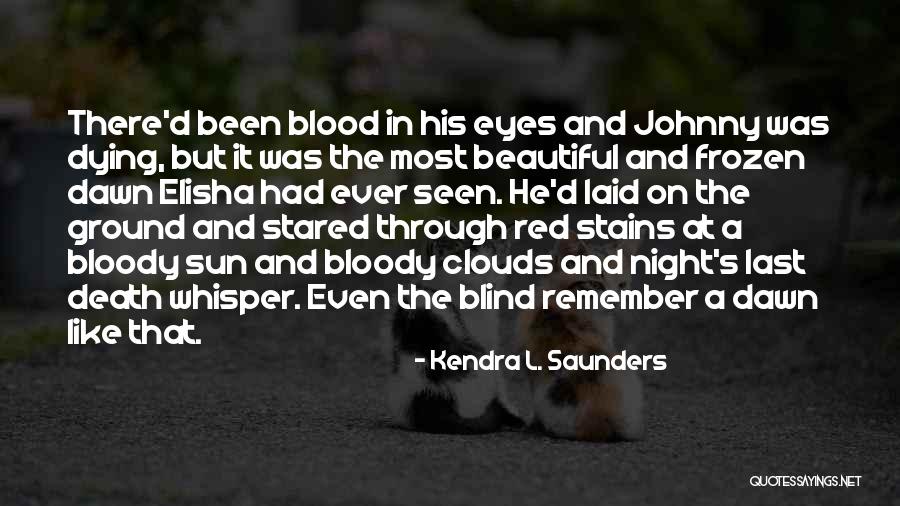 Fyodorovs Quotes By Kendra L. Saunders Fyodorovs Quotes By Kendra L. Saunders