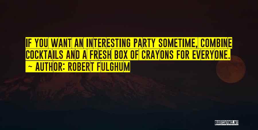 Fytes Quotes By Robert Fulghum