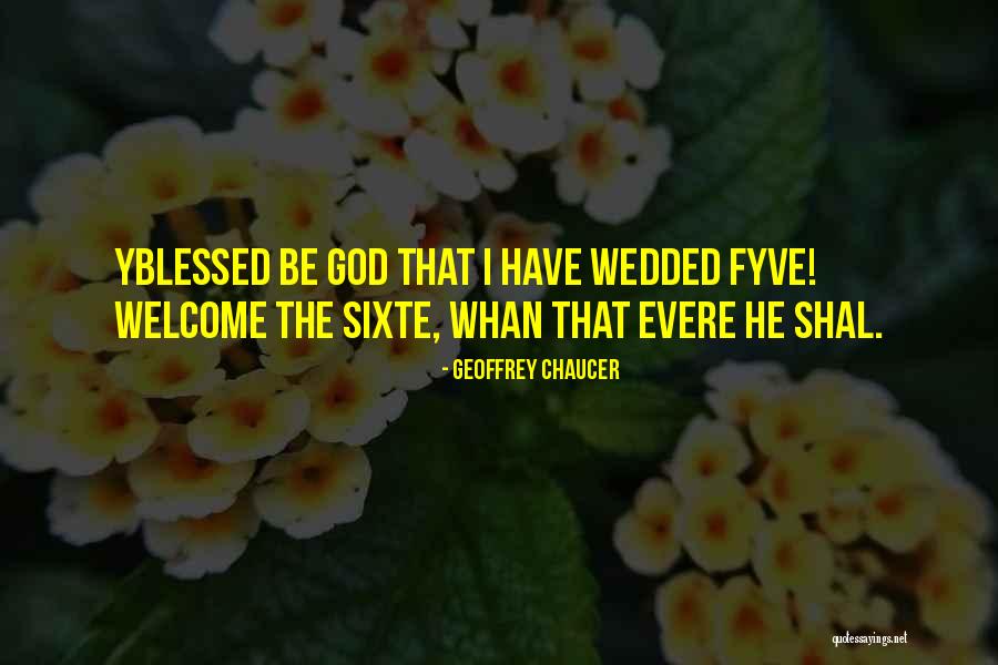 Fyve Quotes By Geoffrey Chaucer Fyve Quotes By Geoffrey Chaucer