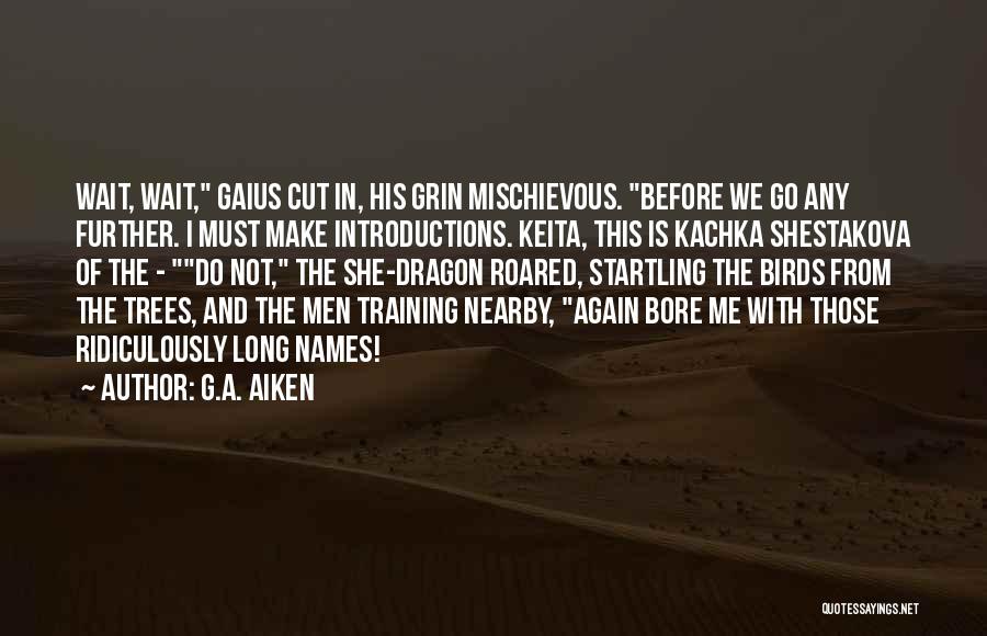 G.A. Aiken Quotes 1318270