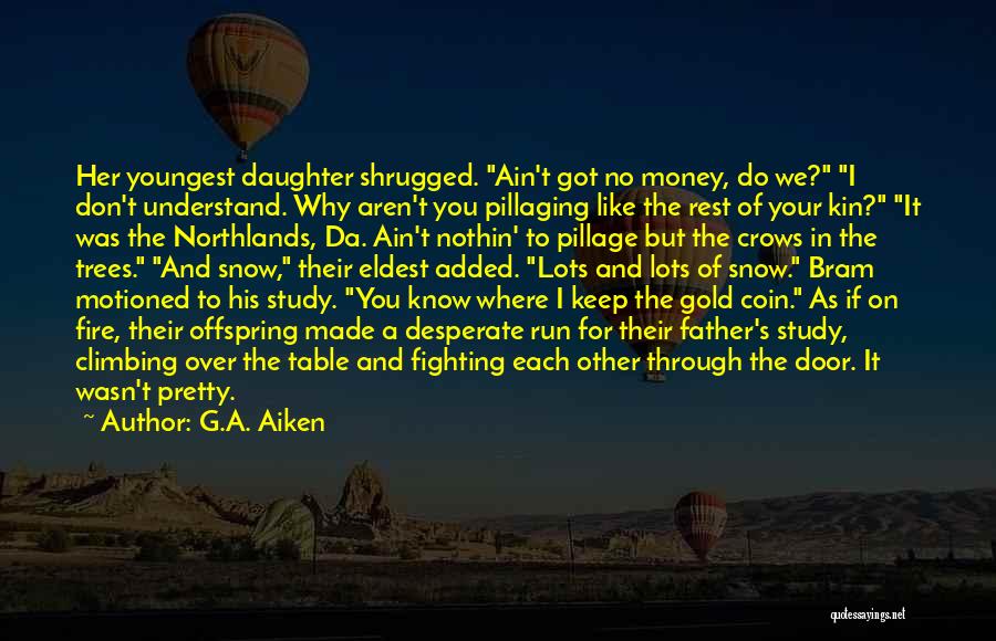 G.A. Aiken Quotes 1324009