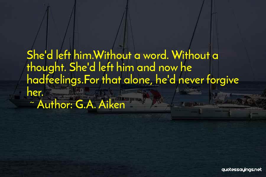 G.A. Aiken Quotes 1946095
