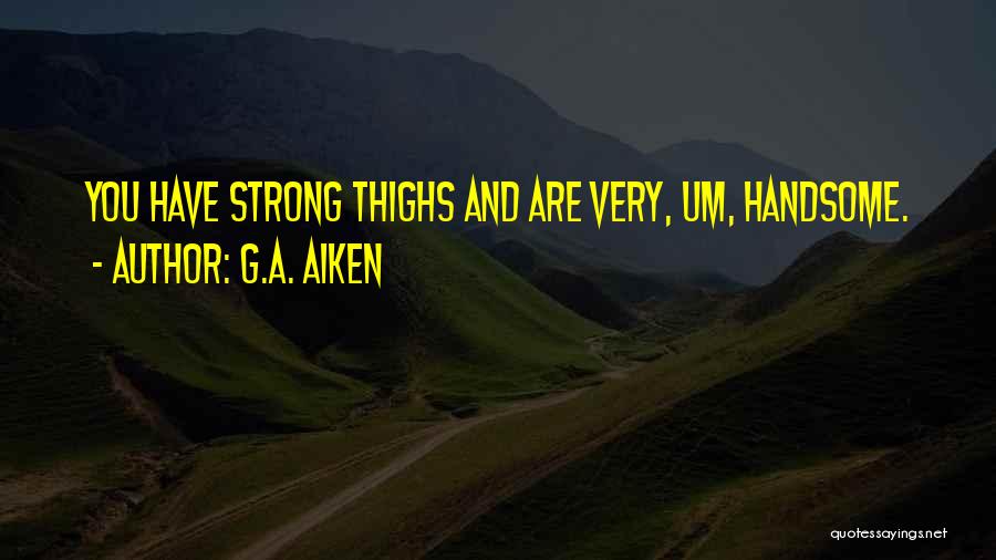 G.A. Aiken Quotes 556561