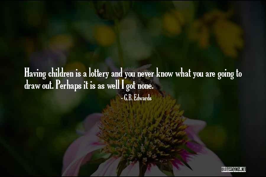 G.B. Edwards Quotes 1104050 G.B. Edwards Quotes 1104050