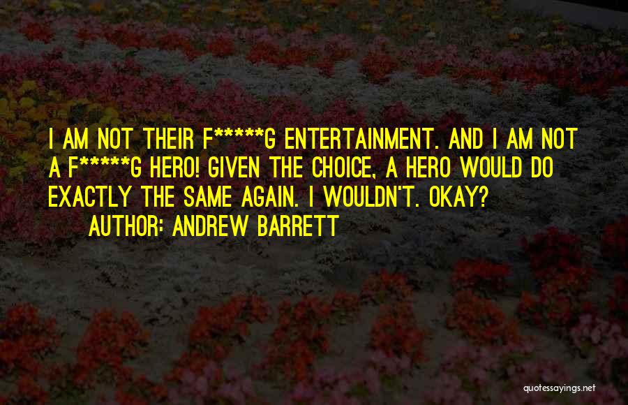 G.b.f Quotes By Andrew Barrett