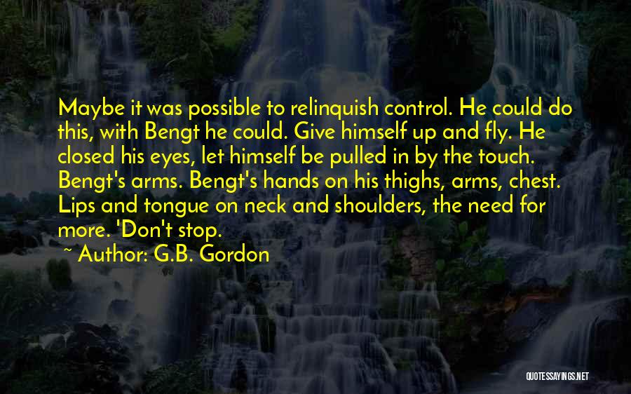 G.b.f Quotes By G.B. Gordon