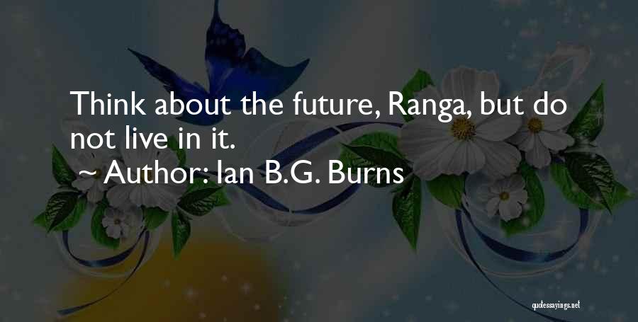 G.b.f Quotes By Ian B.G. Burns