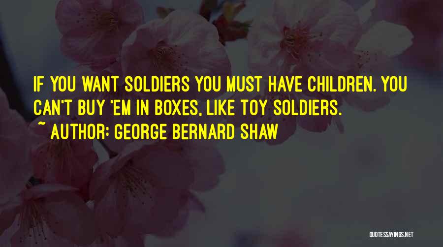 G B Shaw Quotes By George Bernard Shaw