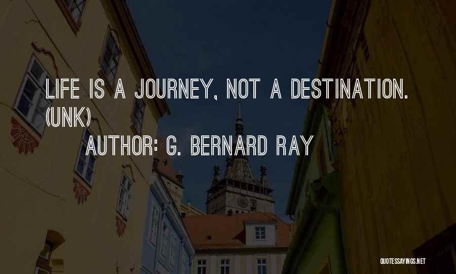 G. Bernard Ray Quotes 174135