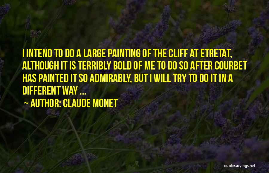G Courbet Quotes By Claude Monet