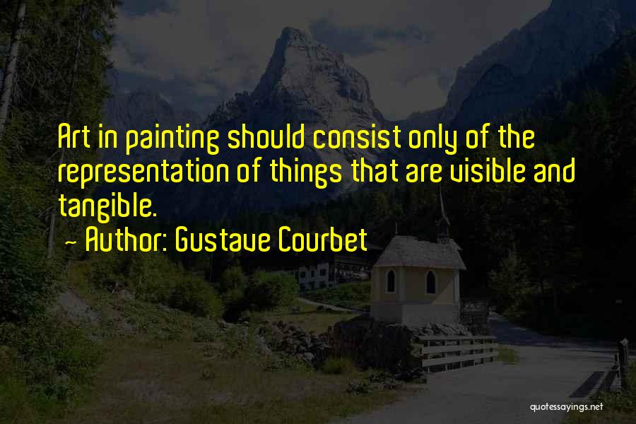 G Courbet Quotes By Gustave Courbet