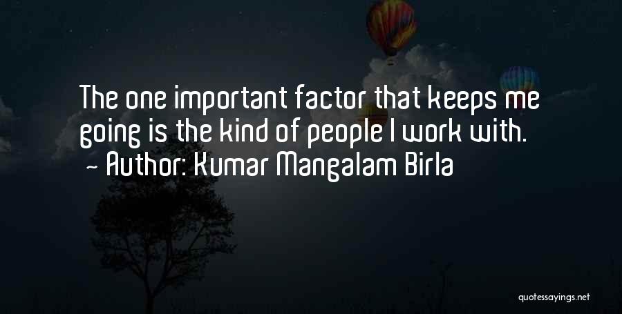 G D Birla Quotes By Kumar Mangalam Birla