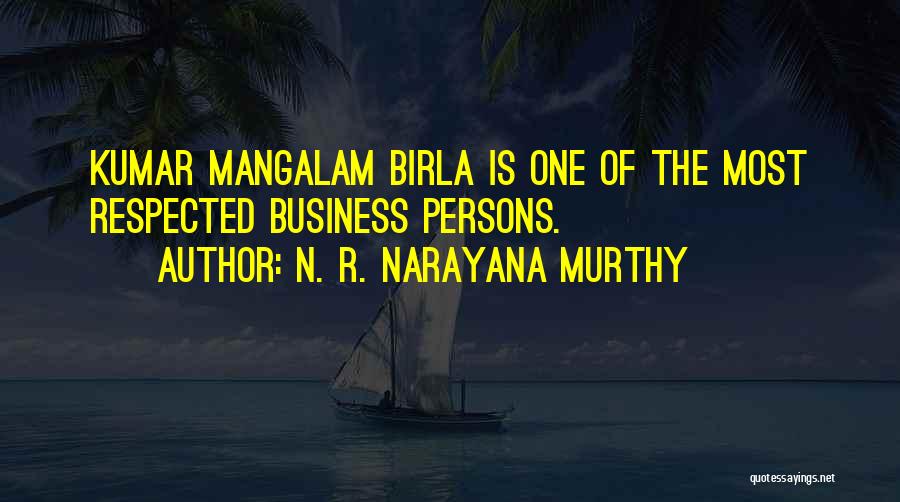 G D Birla Quotes By N. R. Narayana Murthy