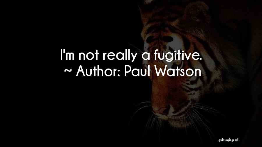 G.d. Watson Quotes By Paul Watson