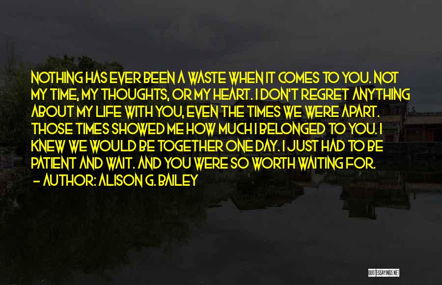 G Day Quotes By Alison G. Bailey