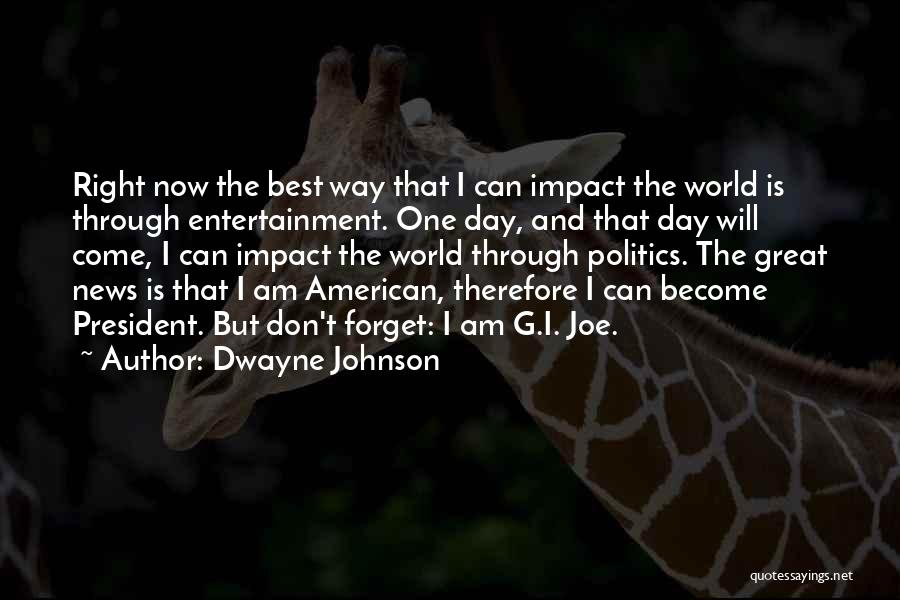 G Day Quotes By Dwayne Johnson