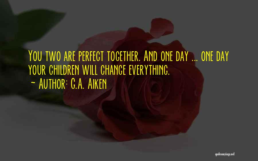 G Day Quotes By G.A. Aiken