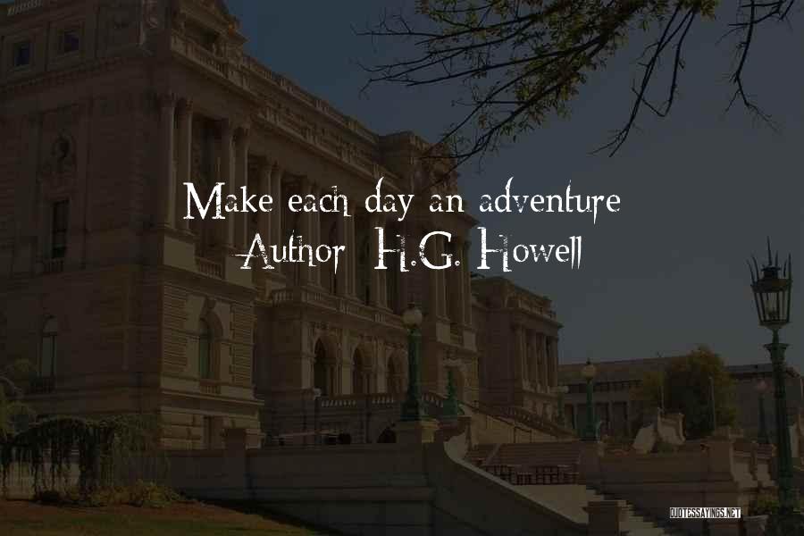 G Day Quotes By H.G. Howell