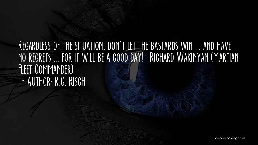 G Day Quotes By R.G. Risch