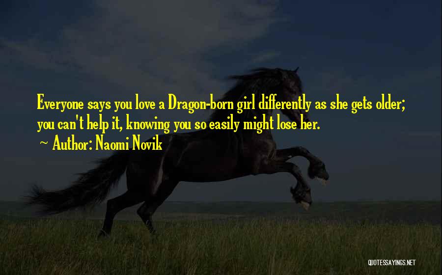 G Dragon Love Quotes By Naomi Novik