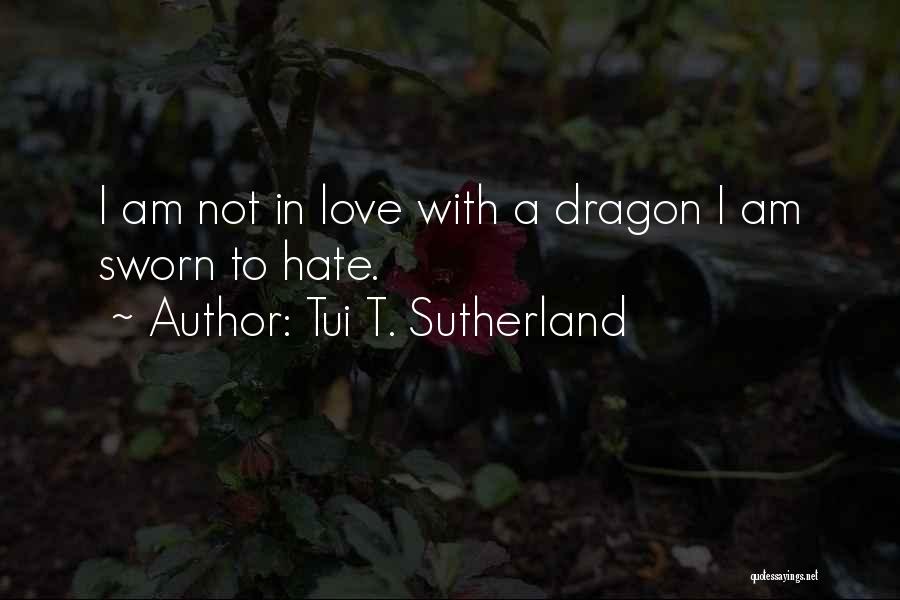 G Dragon Love Quotes By Tui T. Sutherland