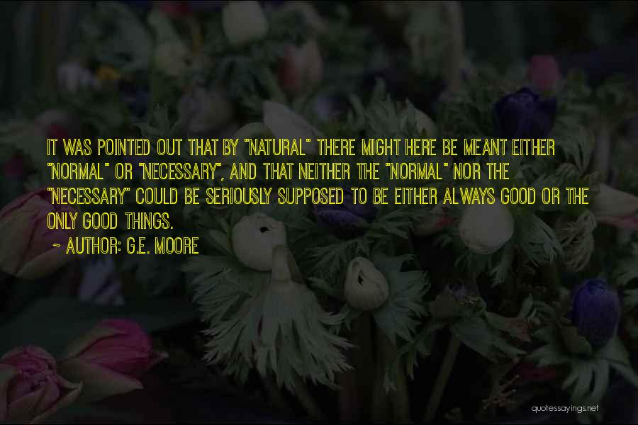 G.E. Moore Quotes 1173054