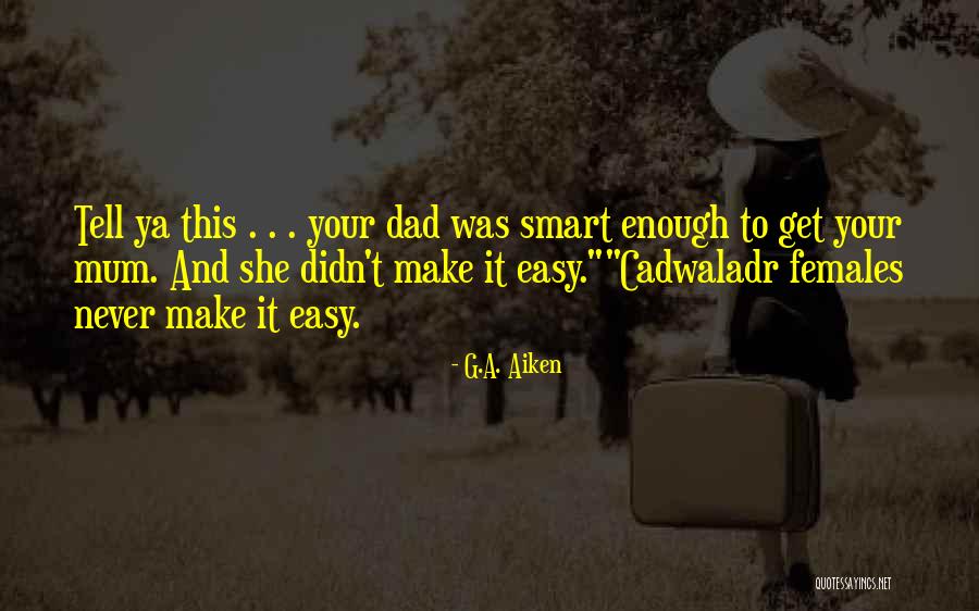 G Easy Quotes By G.A. Aiken