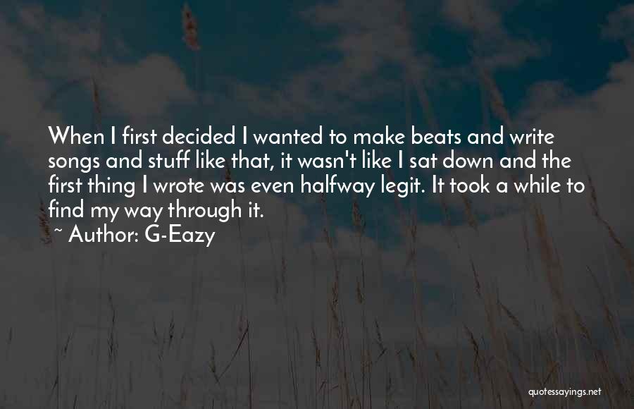 G-Eazy Quotes 1567815