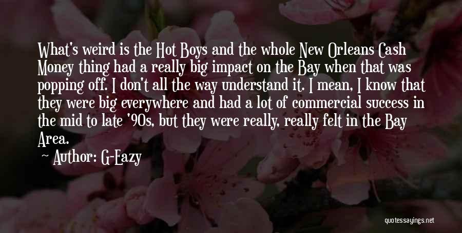 G-Eazy Quotes 2060165