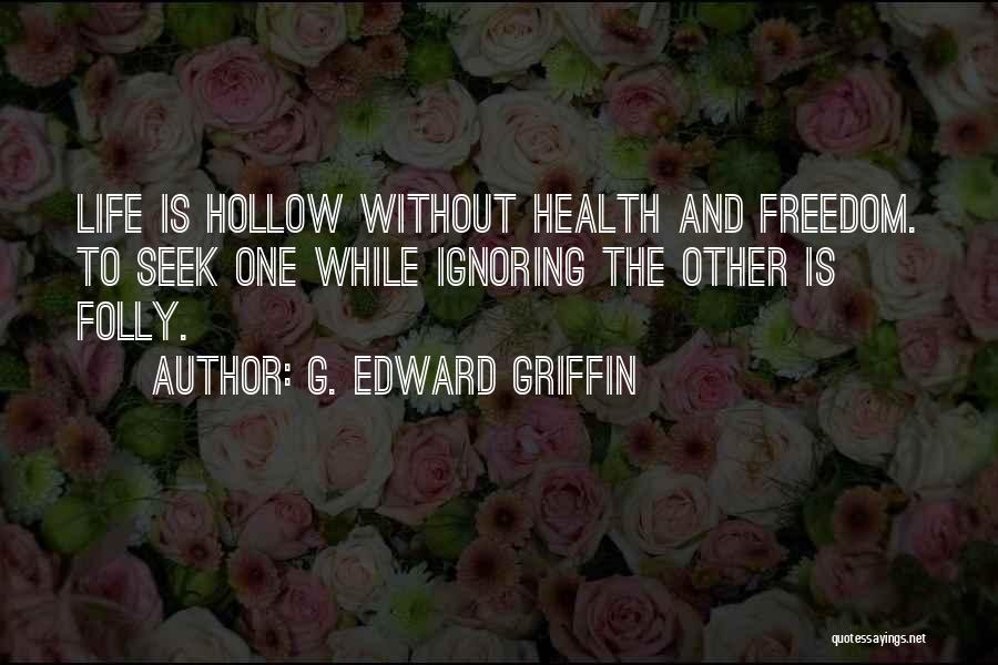 G. Edward Griffin Quotes 1162772