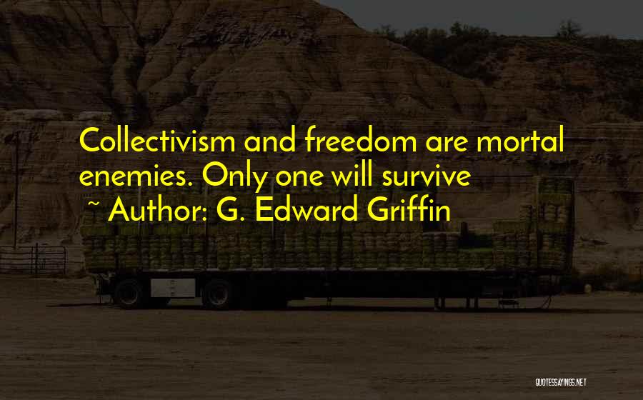 G. Edward Griffin Quotes 2016455