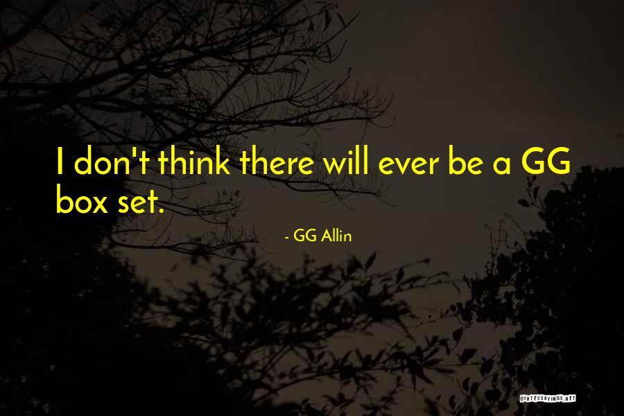 G G Allin Quotes By GG Allin G G Allin Quotes By GG Allin