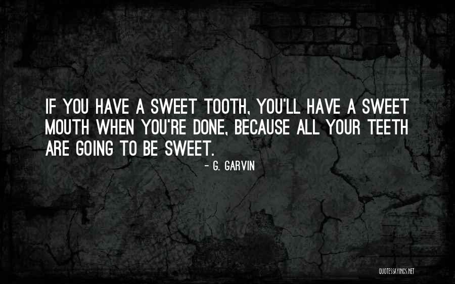 G. Garvin Quotes 133654 G. Garvin Quotes 133654