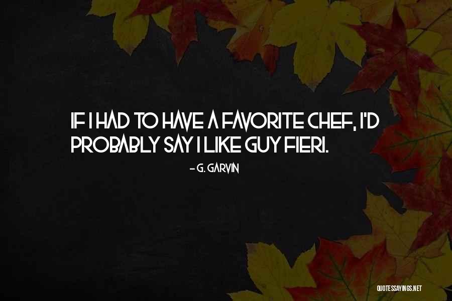 G. Garvin Quotes 1388170