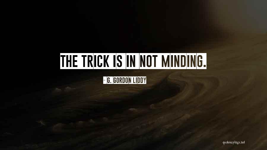 G. Gordon Liddy Quotes 1023851 G. Gordon Liddy Quotes 1023851