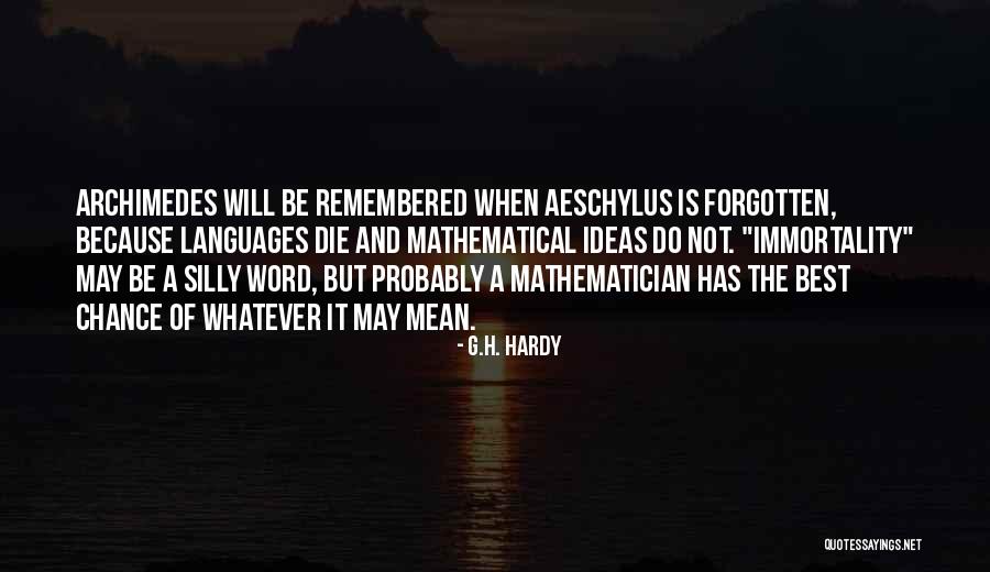 G.H. Hardy Quotes 621018 G.H. Hardy Quotes 621018