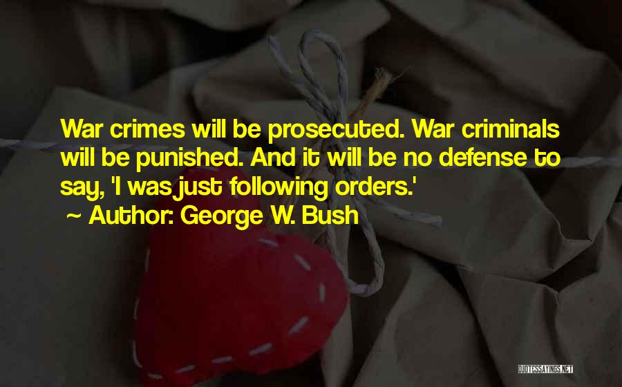 G H W Bush Quotes By George W. Bush