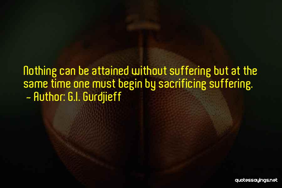 G.I. Gurdjieff Quotes 1036164 G.I. Gurdjieff Quotes 1036164