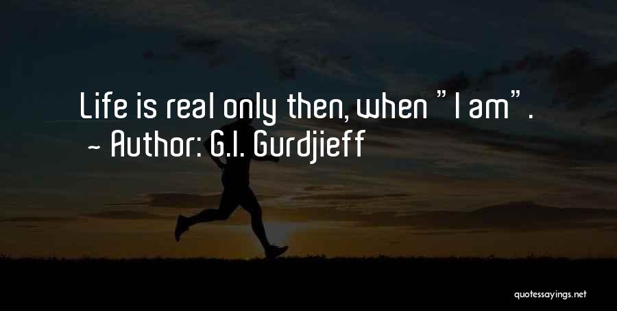 G.I. Gurdjieff Quotes 1759347 G.I. Gurdjieff Quotes 1759347