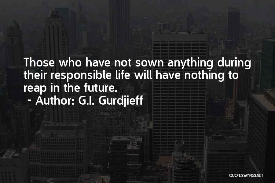 G.I. Gurdjieff Quotes 1779403 G.I. Gurdjieff Quotes 1779403