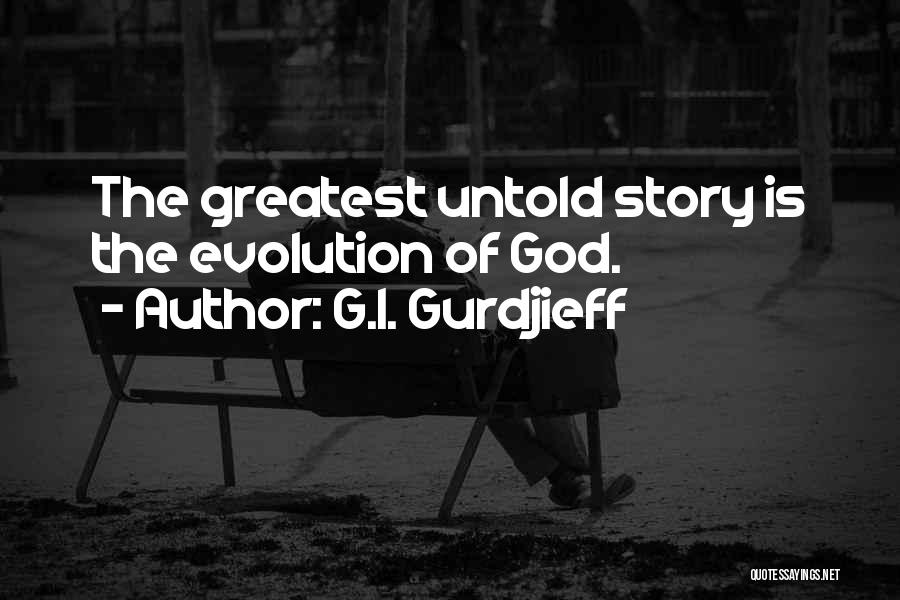 G.I. Gurdjieff Quotes 654163 G.I. Gurdjieff Quotes 654163