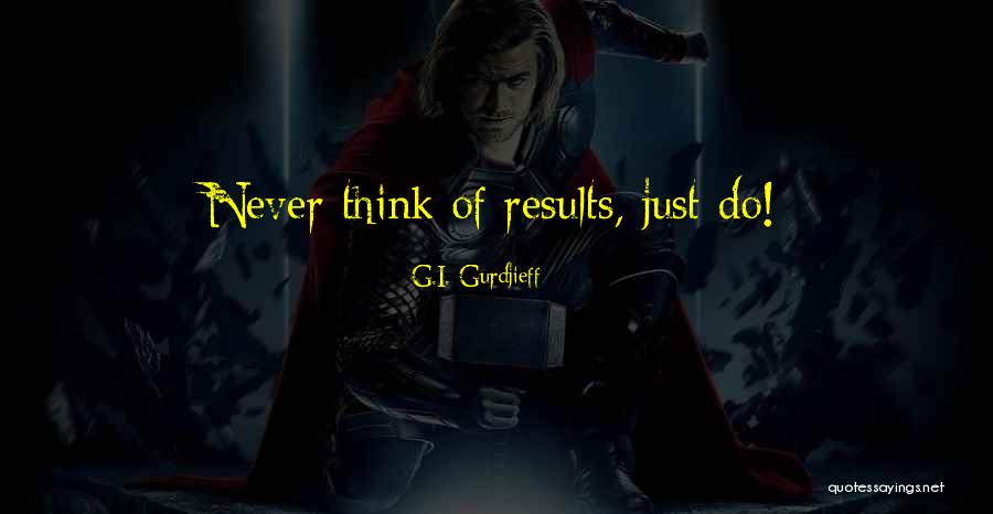 G.I. Gurdjieff Quotes 837710 G.I. Gurdjieff Quotes 837710