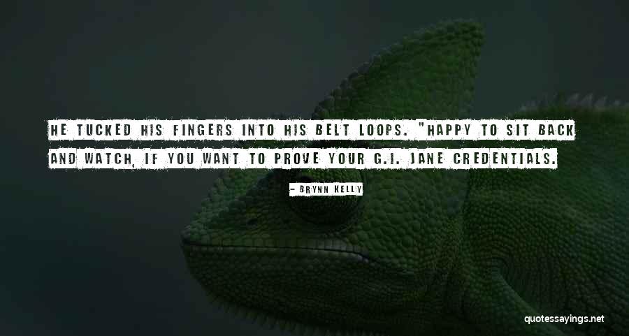 G I Jane Quotes By Brynn Kelly G I Jane Quotes By Brynn Kelly
