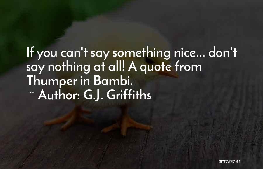 G.J. Griffiths Quotes 1564380