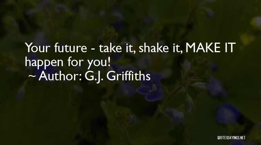 G.J. Griffiths Quotes 1819808