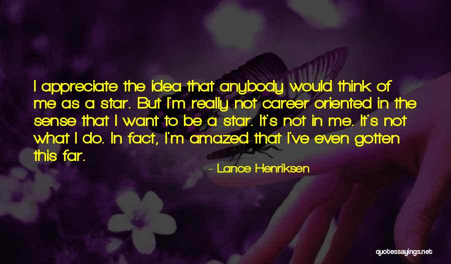 G J Pepsi Bottling Company Quotes By Lance Henriksen G J Pepsi Bottling Company Quotes By Lance Henriksen